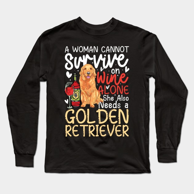 A Woman Cannot Survive on Wine Alone She Also Needs a Golden Retriever Long Sleeve T-Shirt by AngelBeez29